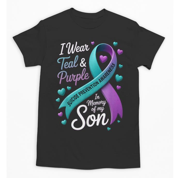 I Wear Teal And Purple In Memory My Son Suicide Prevention Unisex T-Shirt