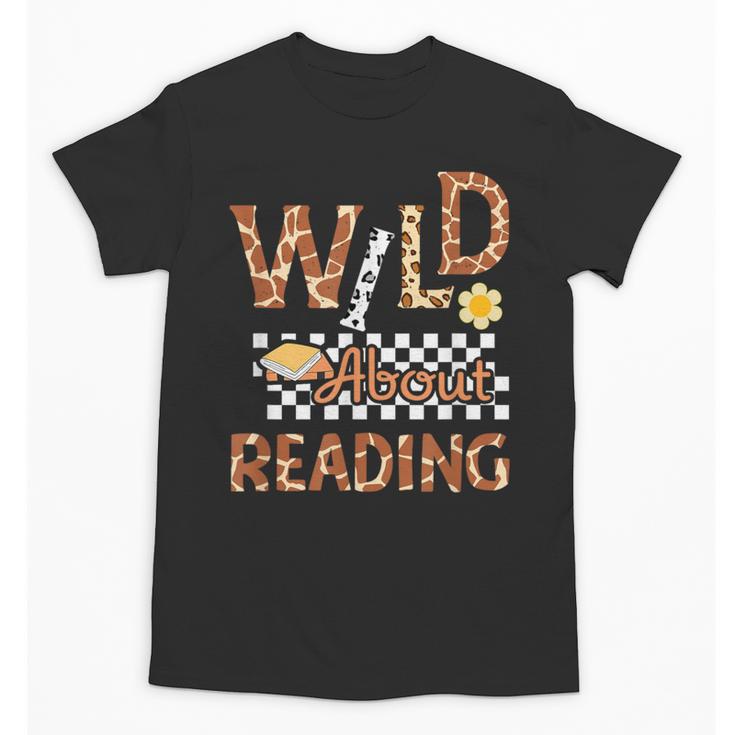 Wild About Reading Teacher Reading Books Back To School Unisex T-Shirt