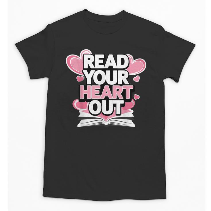 Women Read Your Heart Out Valentine's Day Teacher Book Unisex T-Shirt