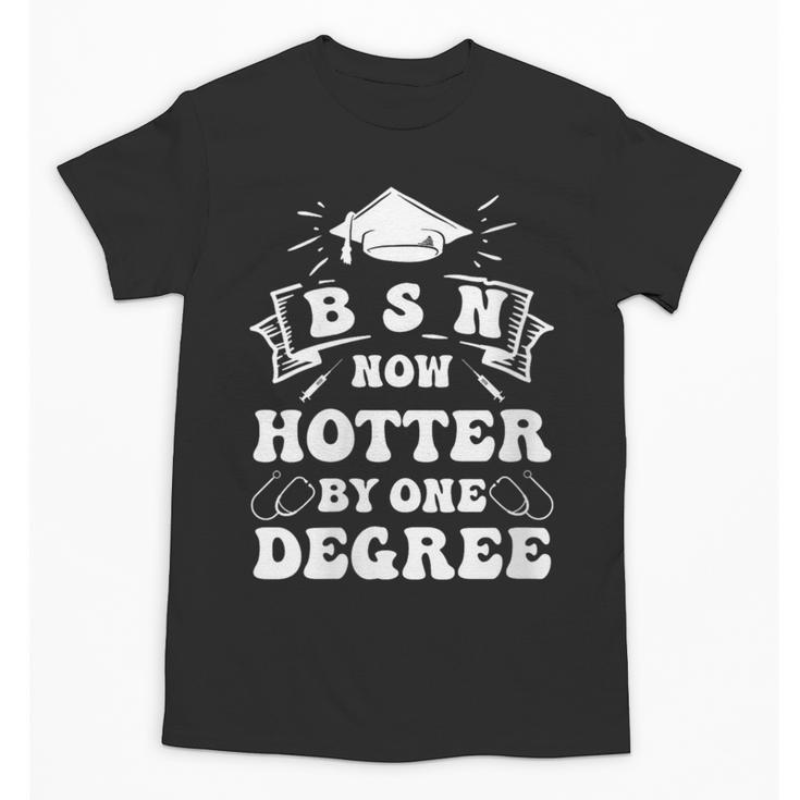Women's Groovy Nurse BSN Now Hotter By One Degree Graduation BSN RN Unisex T-Shirt