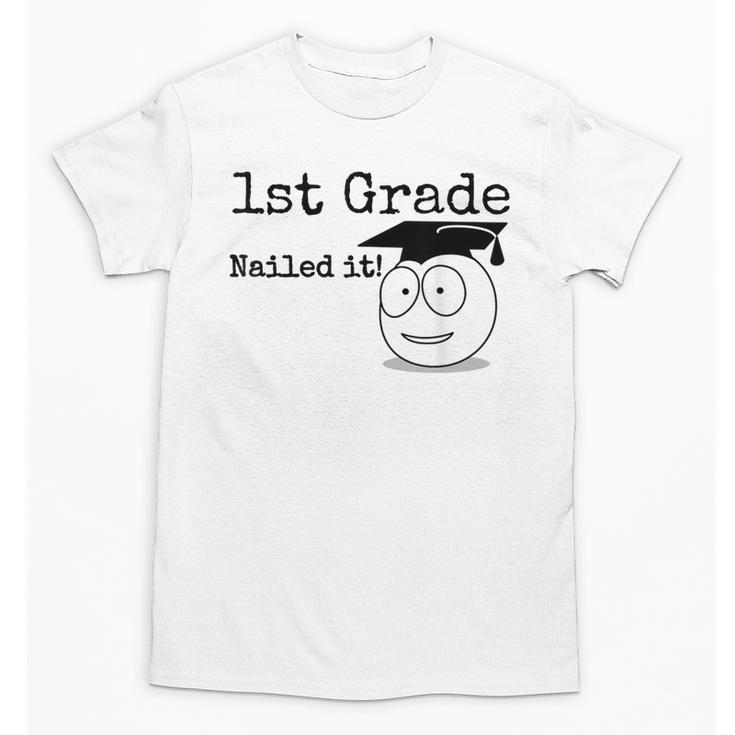 1st Grade Nailed It Kids Graduation TShirt Second Grade Unisex T-Shirt