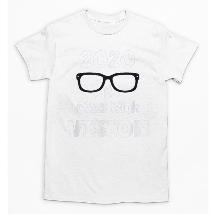 2020 A Class With Vision Perfect Eyesight Graduation T Unisex T-Shirt