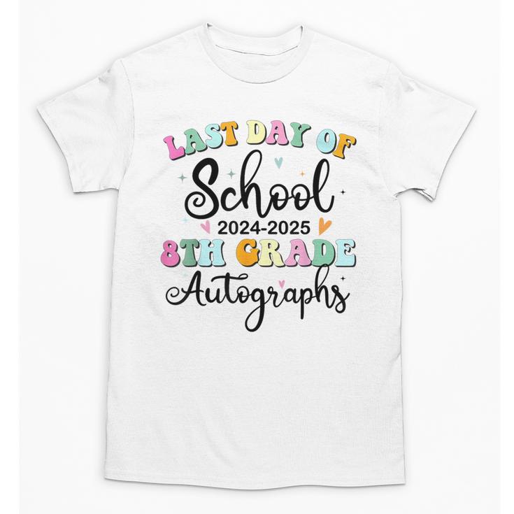 2026 Last Day Of School Autograph 8th Grade Graduation Party Unisex T-Shirt