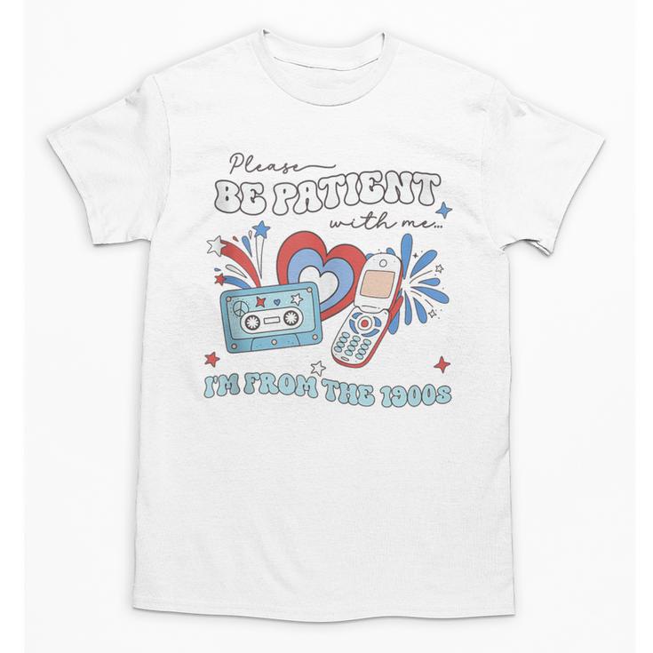 4th Of July Please Be Patient With Me I'm From The 1900s Unisex T-Shirt