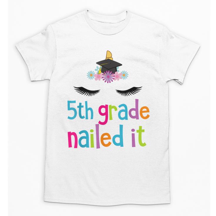 5th Grade Nailed It T Shirt Unicorn Graduation Class Of 2018 Unisex T-Shirt