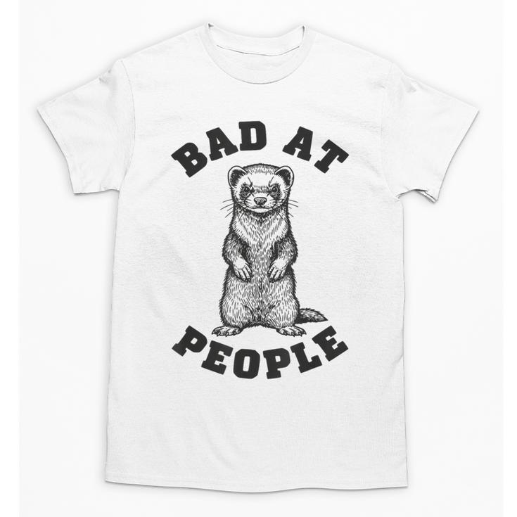 Bad At People Ferret Introvert Saying Slogan Unisex T-Shirt