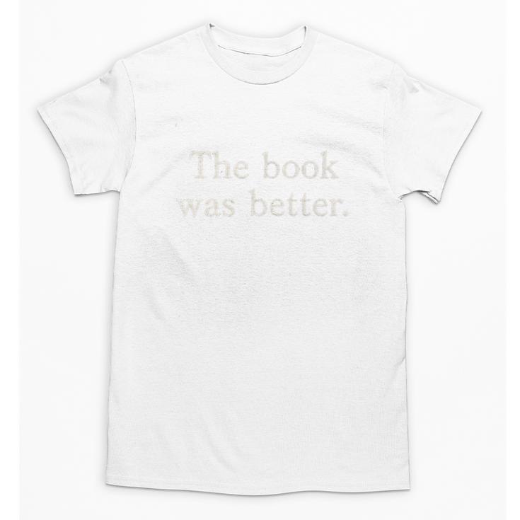 The Book Was Better Minimalist Distressed Premium Unisex T-Shirt