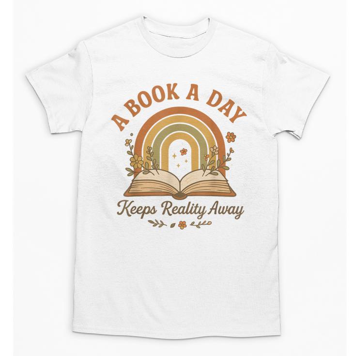 A Book A Day Keeps Reality Away Reading Unisex T-Shirt