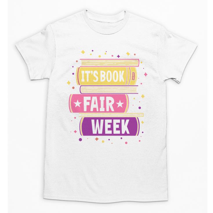 Book Fair Bookworm Library Its Book Fair Week Unisex T-Shirt