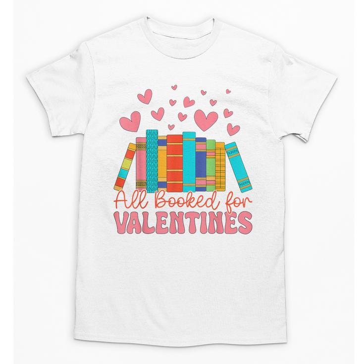 All Booked For Valentines Book Lover Valentine's Day Unisex T-Shirt