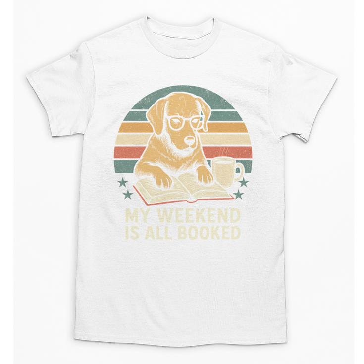 My Weekend Is All Booked Vintage Dog Reading Book Lovers Unisex T-Shirt