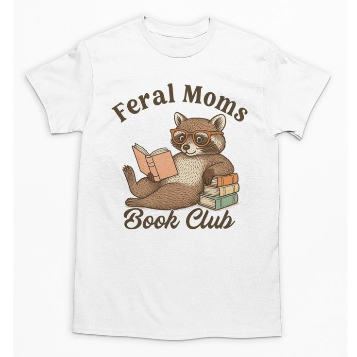 Bookish Feral Moms Book Club Raccoon Mother's Day Bookworm Unisex T-Shirt
