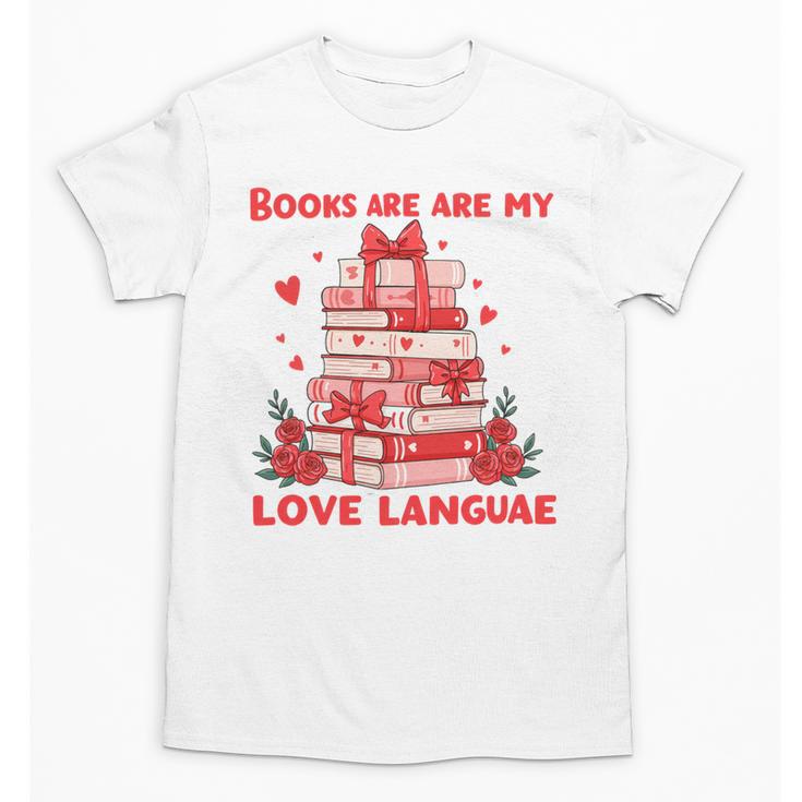 Books Are My Love Language Valentine Book Reading Teacher Unisex T-Shirt
