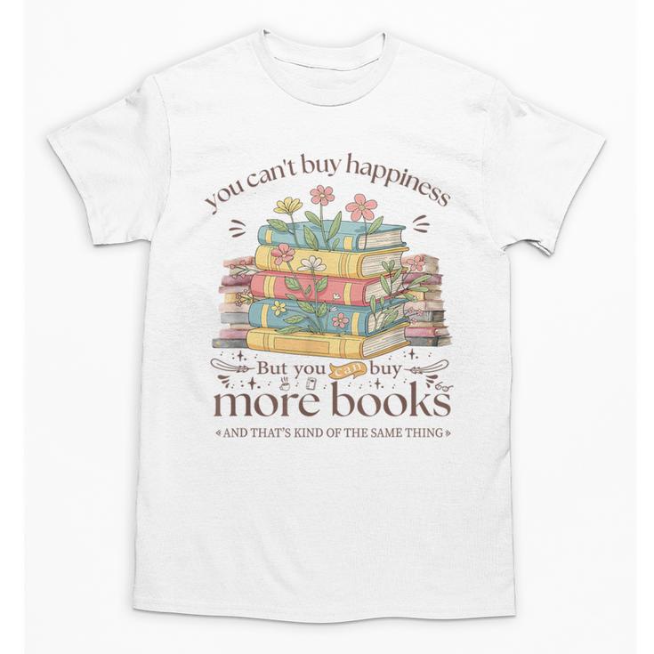 Books Reading Lovers Bookworm You Can Buy More Books Unisex T-Shirt