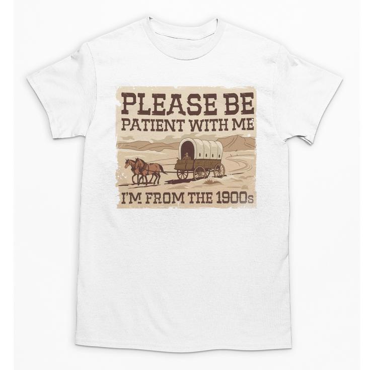 Boomer Millennial Please Be Patient I'm From The 1900s Unisex T-Shirt