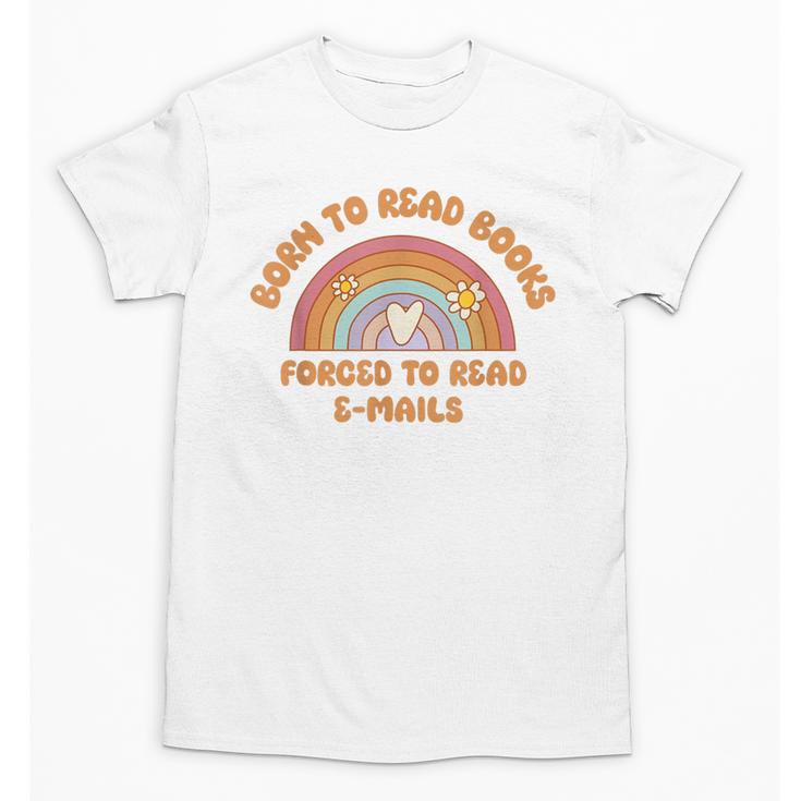 Born To Read Books Forced To Emails Vintage Retro Rainbow Unisex T-Shirt