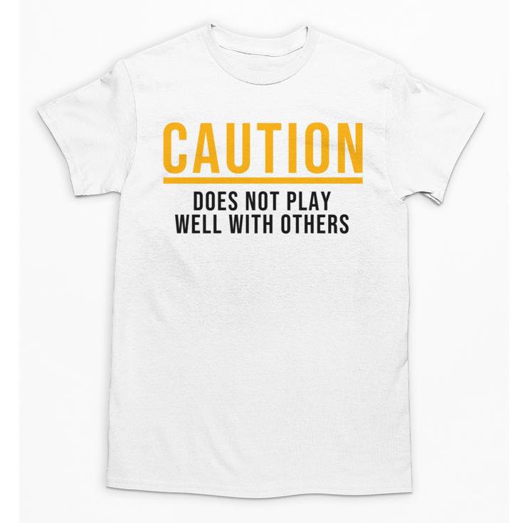 Caution Does Not Play Well With Others Introvert Unisex T-Shirt