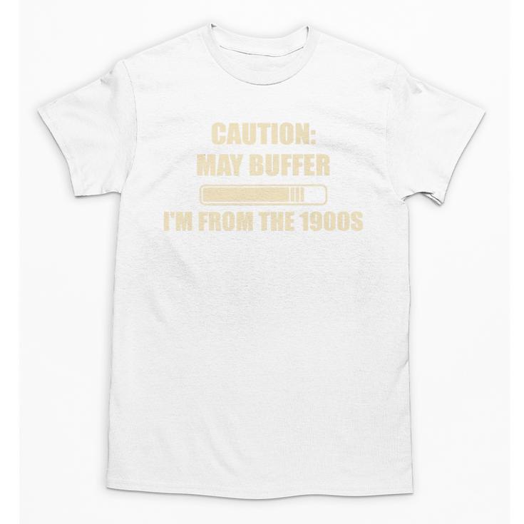 Caution May Buffer I'm From The 1900s Premium Unisex T-Shirt