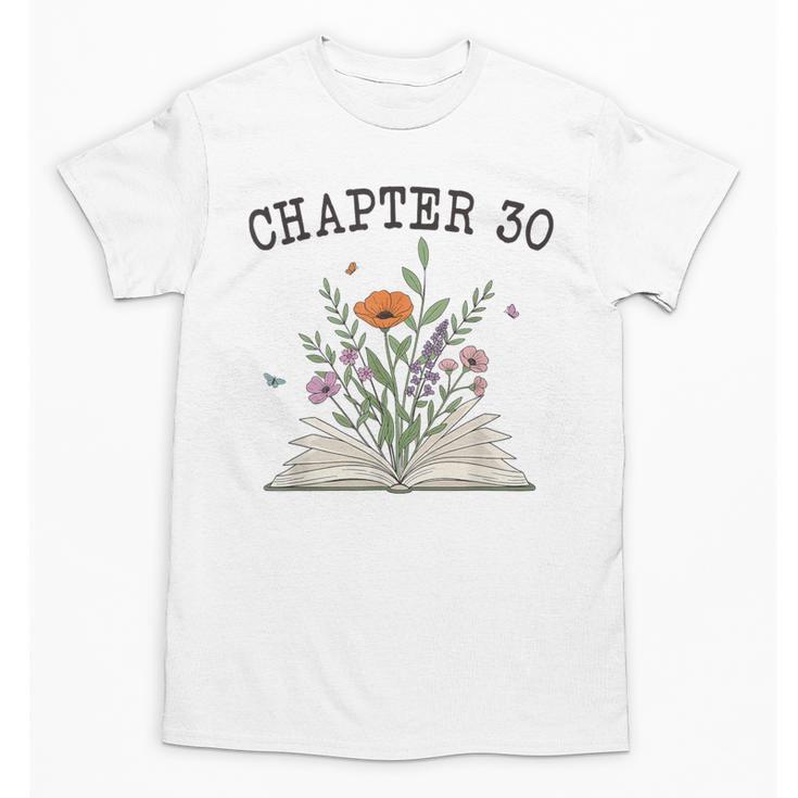 Chapter 30 Book Lovers & Readers 30th Birthday Wildflowers Unisex T-Shirt