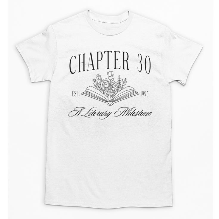 Chapter 30 A Literary Milestone 30th Birthday Book Lover Unisex T-Shirt