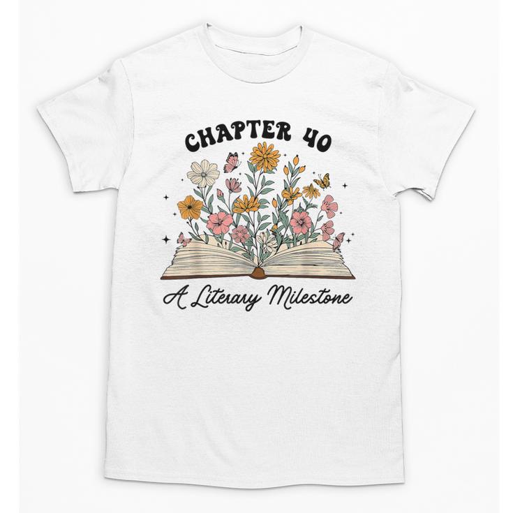 Chapter 40 A Literary Milestone 40th Birthday Book Lovers Unisex T-Shirt