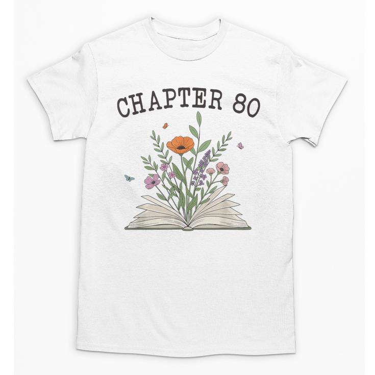 Chapter 80 Book Lovers & Readers 80th Birthday Wildflowers Unisex T-Shirt