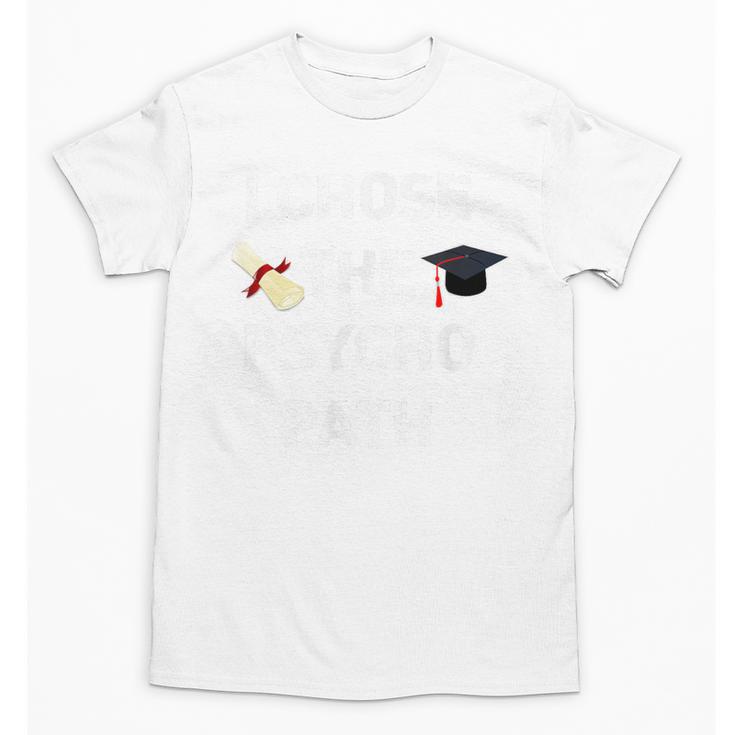 I Chose Psycho Path Psychology Major Graduation Shirt Unisex T-Shirt