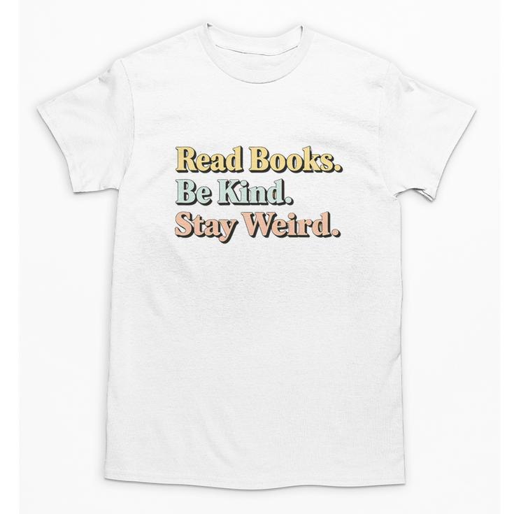 Classic Read Books Be Kind Stay Weird Positive Reader Premium Tri-Blend Unisex T-Shirt