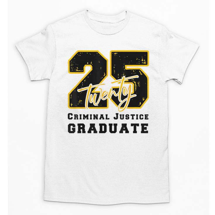 Criminal Justice Graduate Graduated Class Of 2025 Graduation Unisex T-Shirt