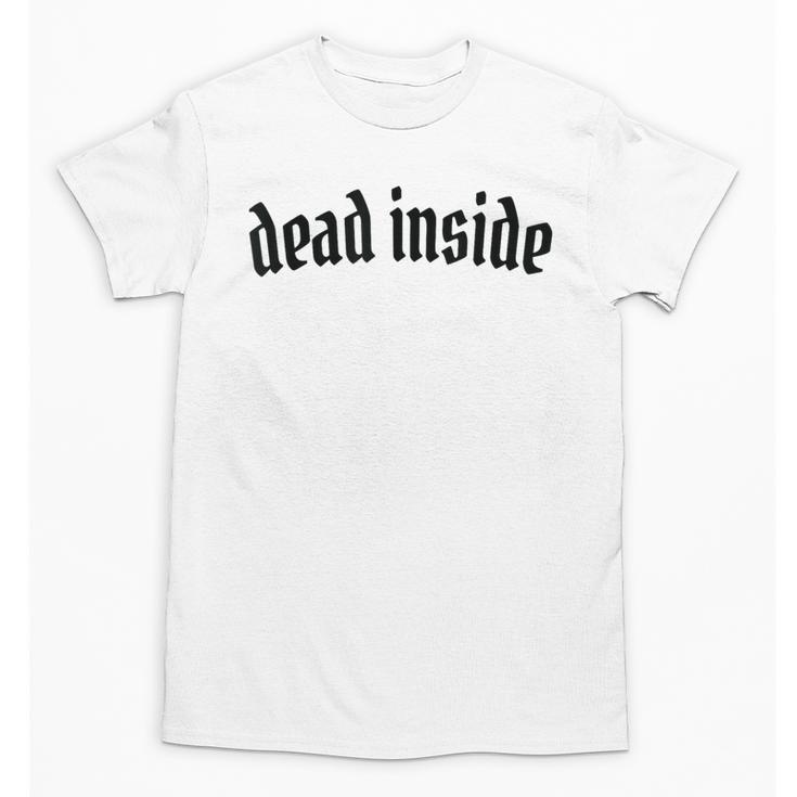 Dead Inside Saying Sarcasm Introvert Unisex T-Shirt