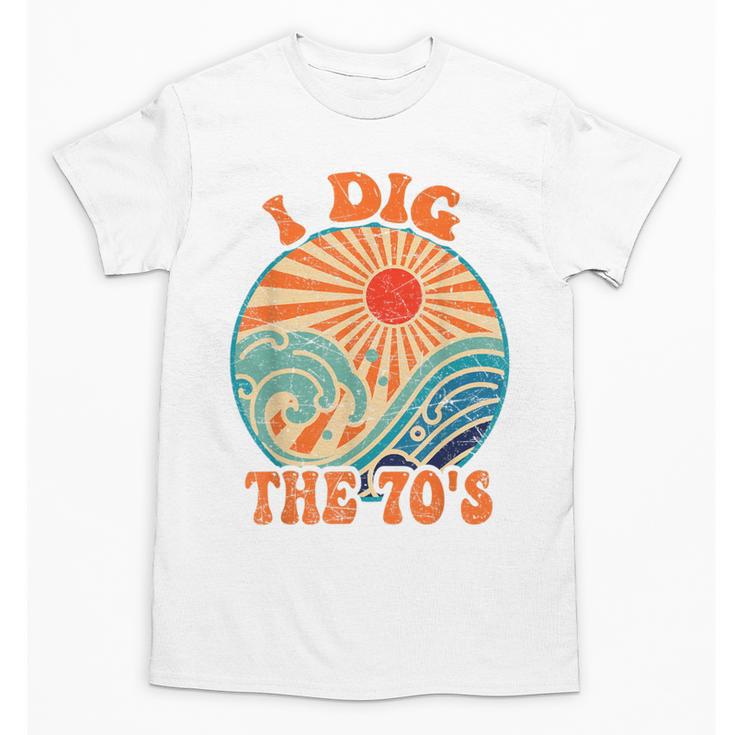 I Dig The 70s Aesthetic Nostalgia 1970's Retro 70s Party Unisex T-Shirt