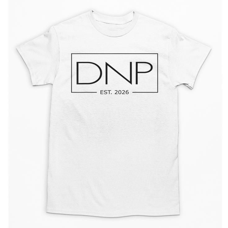 DNP Doctor Of Nursing Practice Graduation DNP 2026 Graduate Unisex T-Shirt