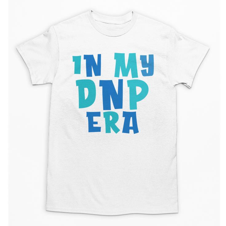 DNP Graduation In My DNP Era DNP Apparel Doctor Of Nursing Unisex T-Shirt