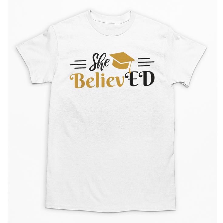 Doctor Of Education She BelievED EdD Graduation Unisex T-Shirt