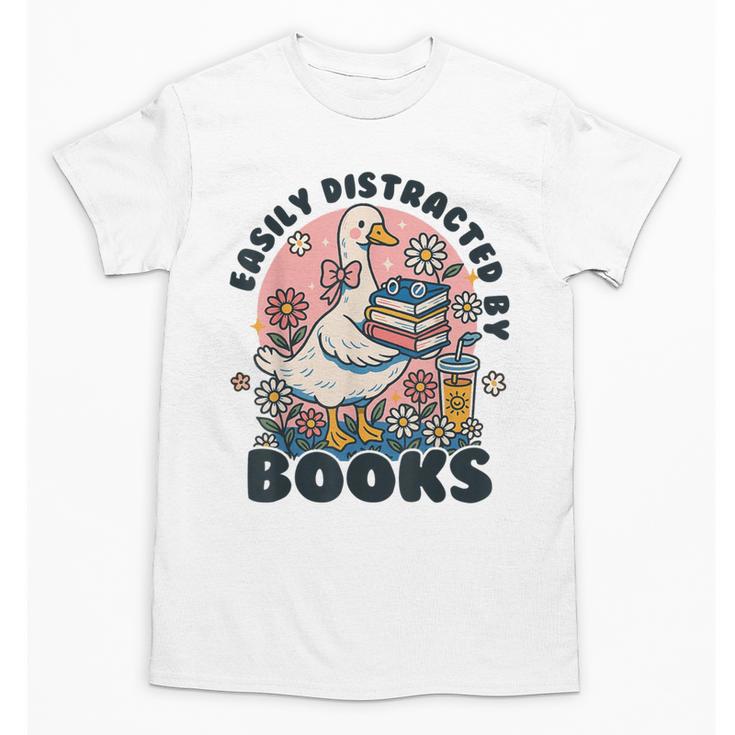 Easily Distracted By Books Read Goose Lover Bookworm Reading Unisex T-Shirt