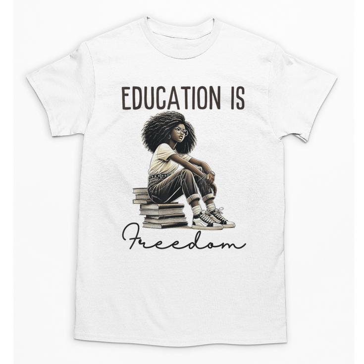 Education Is Freedom Teacher Women Books Black History Unisex T-Shirt