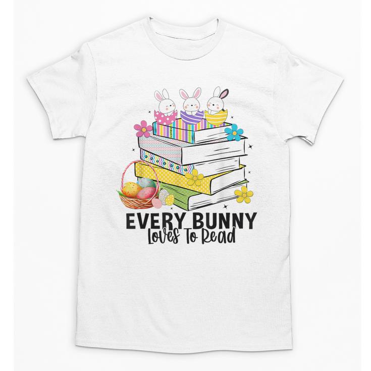 Every Bunny Loves To Read Easter Cute Reading Books Lover Unisex T-Shirt