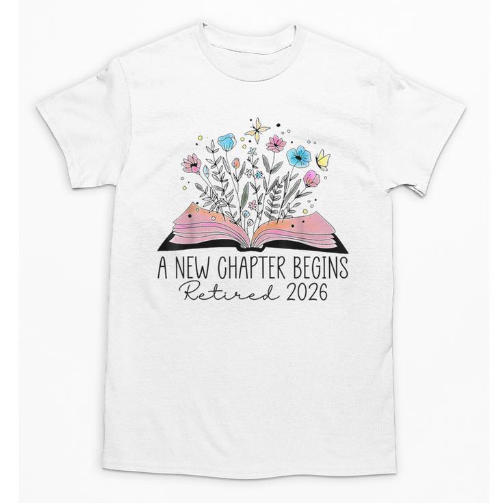 Floral Book A New Chapter Begins Retired 2026 Retirement Unisex T-Shirt