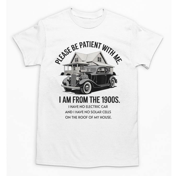 Forgive Me I'm From The 1900s No E-Car No SolarCells Unisex T-Shirt