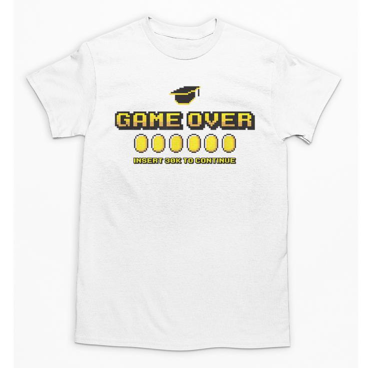 Game Over Insert 30K To Continue Graduation s Unisex T-Shirt