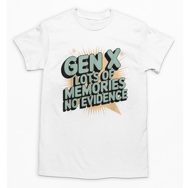 Gen X Lots Of Memories No Evidence Nostalgia Throwback Quote Unisex T-Shirt
