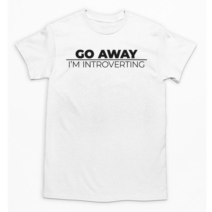 Go Away I'm Introverting Unisex T-Shirt