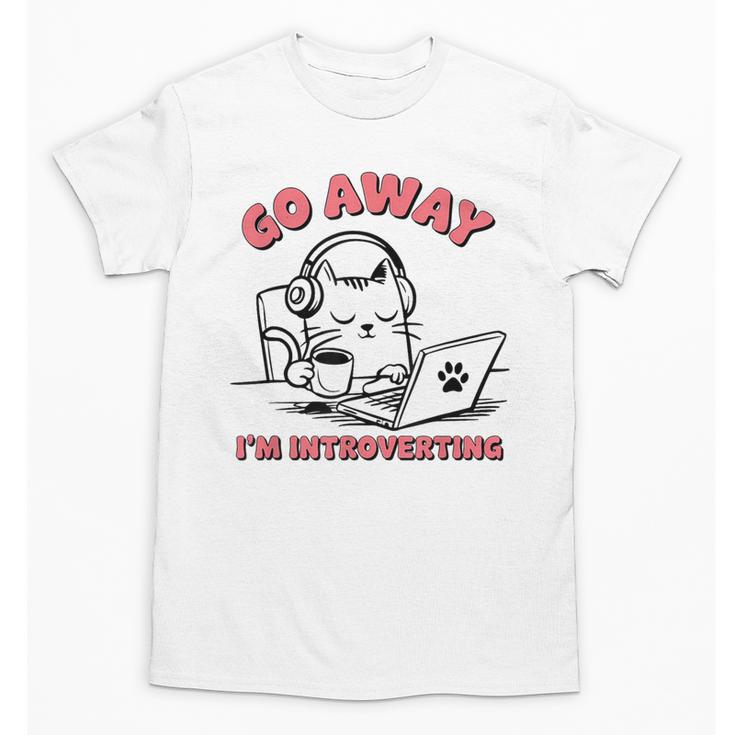 Go Away I´m Introverting Stay Home Socially Awkward Unisex T-Shirt