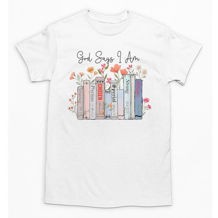 God Says I Am Book Bible Verse Christian Girls Women Unisex T-Shirt