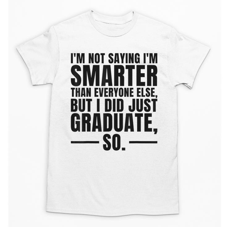 I Graduated Graduation Seniors Him Or Her Unisex T-Shirt