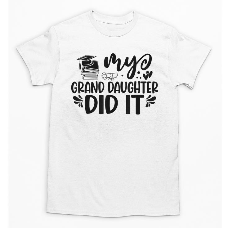 My Granddaughter Did It Graduation Graduated Proud Children Unisex T-Shirt