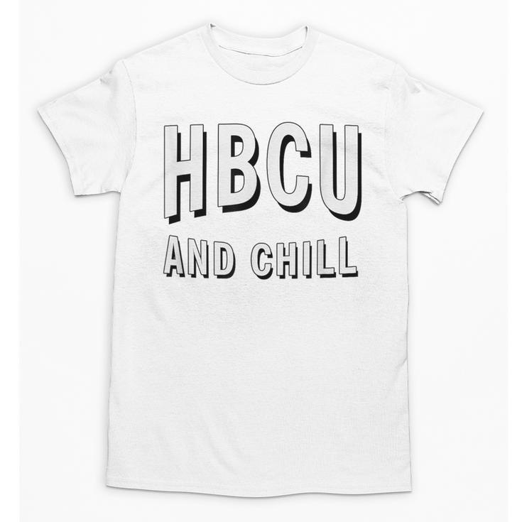 HBCU And Chill Support Alumni Graduation Education Unisex T-Shirt