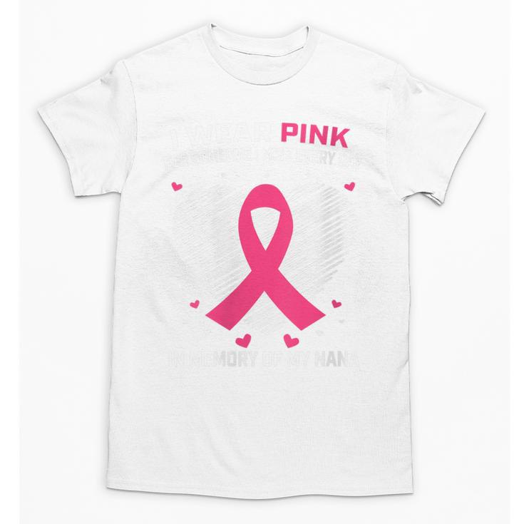 Heart I Wear Pink In Memory Of Nana Breast Cancer Awareness Unisex T-Shirt