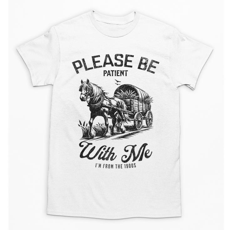 Horse Please Be Patient With Me I'm From The 1900s Premium Unisex T-Shirt