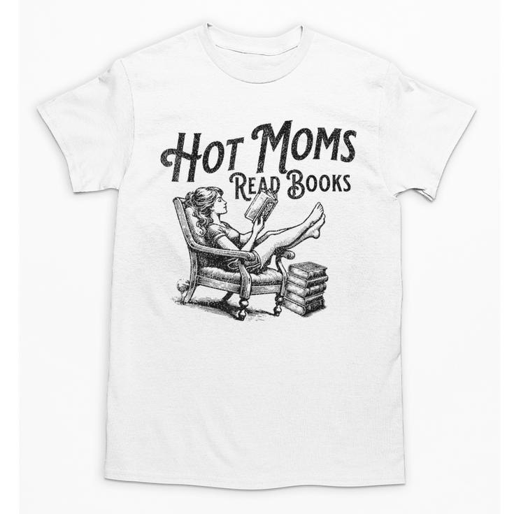 Hot Moms Read Books For Moms Book Lover Unisex T-Shirt